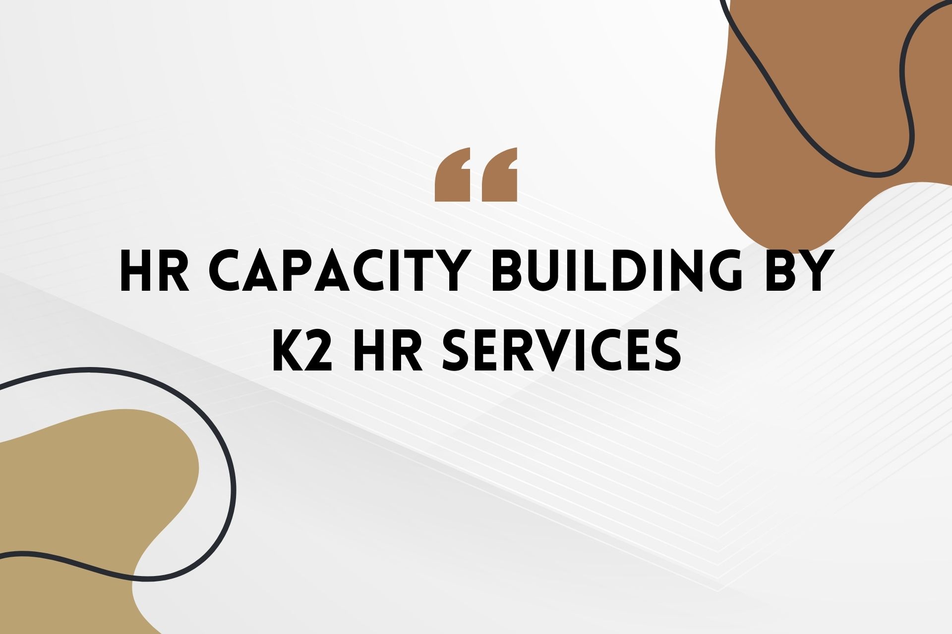 Building Tomorrow's Workforce: HR Capacity Building by K2 HR Services